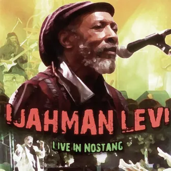 Ljahman Levi - Live in Nostang by Ijahman Levi