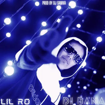 Di Bana by Lil Ro