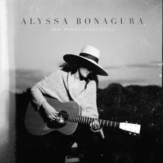 New Wings (Acoustic) by Alyssa Bonagura