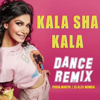 Kala Sha Kala (Dance Remix) by DJ Alex Mumbai