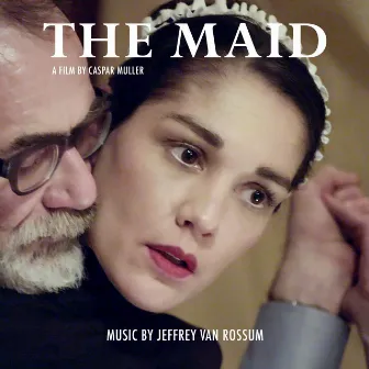 The Maid (Original Score) by Jeffrey van Rossum