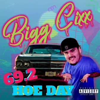 69.2 Hoe Day by Bigg Cixx