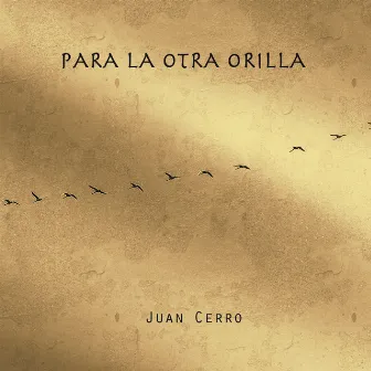 Para la Otra Orilla by Juan Cerro