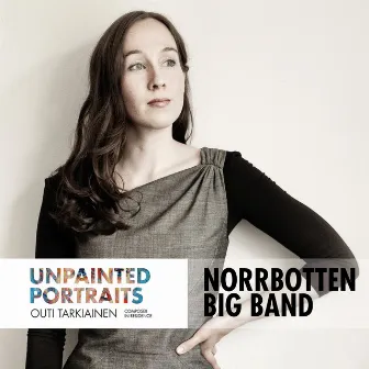 Unpainted Portraits by Norrbotten Big Band