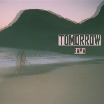 Tomorrow by Kama