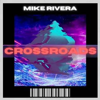 Crossroads by Mike Rivera