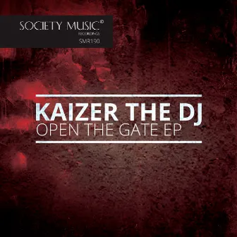 Open The Gate E.P by Kaizer The DJ