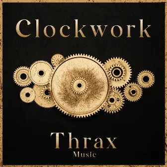 Clockwork by Thrax Music