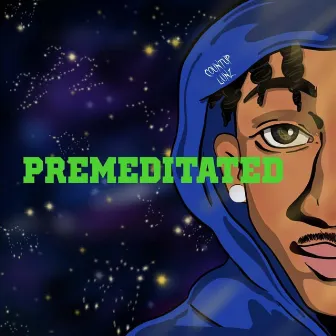 PREMEDITATED by CountUp Lunz