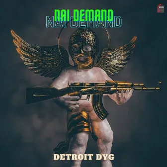 Nai Demand - Single by DETROIT DYG