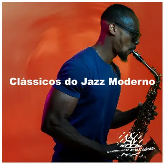 Clássicos do Jazz Moderno by Restaurante Jazz Clásicos