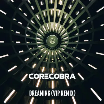 Dreaming (VIP Remix) by Corecobra