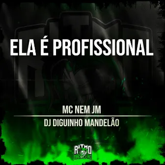 Ela É Profissional by DJ DIGUINHO MANDELÃO