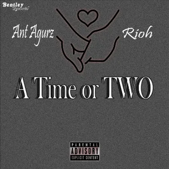 A Time or Two by Ant Agurz