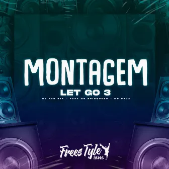 Montagem Let Go 3 by DJ PTS 017