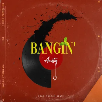 Bangin' by Amstag