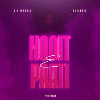 Nooit e Paati by Del InModel