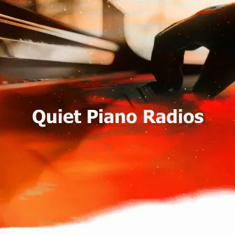 Quiet Piano Radios by Solo Piano Remix Squad