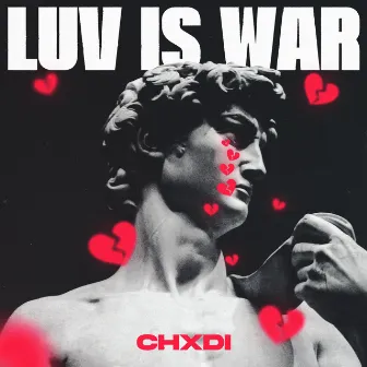 LUV IS WAR by CHXDI