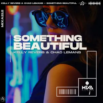 Something Beautiful by Kelly Reverb