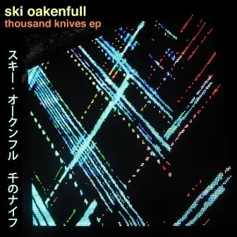 Thousand Knives EP by Ski Oakenfull