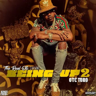 Being Up 2 by OTC Toro