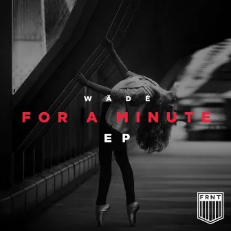 For A Minute EP by Wade