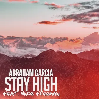 Stay High by Abraham Garcia