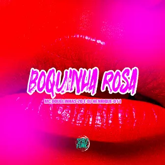 Boquinha Rosa by Mc Douglinhas Zo