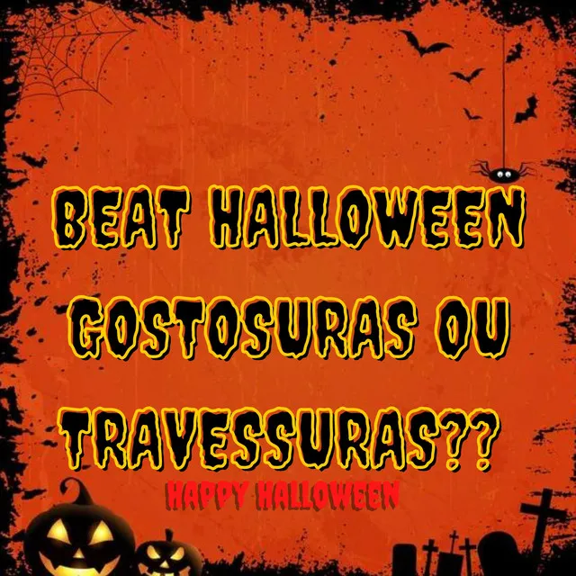 BEAT HALLOWEEN GOSTOSURAS OU TRAVESSURAS