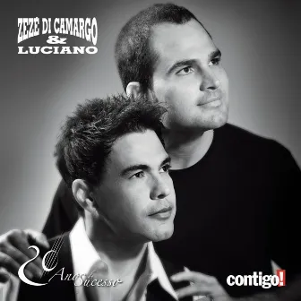 20 Anos de Sucesso Contigo by Zezé Di Camargo & Luciano