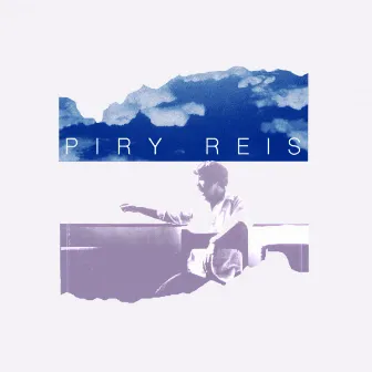 Piry Reis by Piry Reis