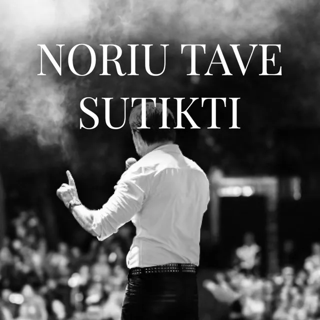 Noriu Tave Sutikti