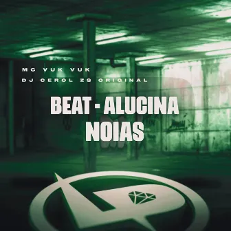 Beat - Alucina Noias by DJ Cerol Zs Original