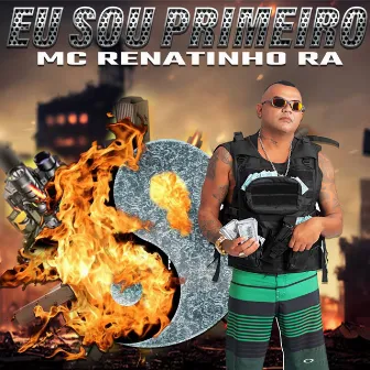 Eu Sou Primeiro by MC Renatinho RA