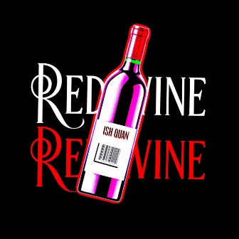 Red Wine by Ish Quan