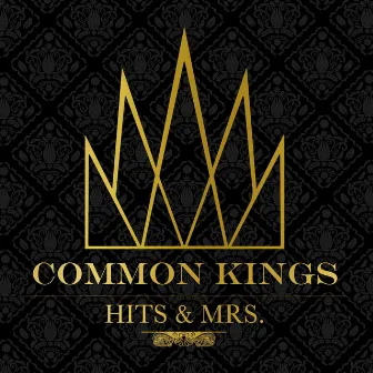 Hits & Mrs by Common Kings