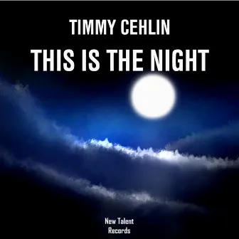 This Is The Night by Timmy Cehlin