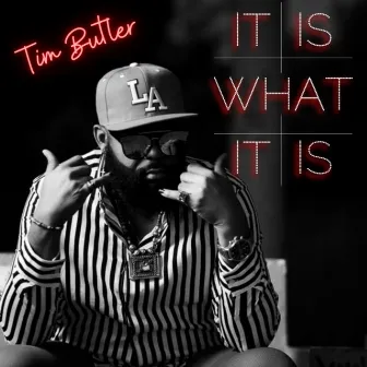 It Is What It Is (Radio Edit) by Tim Butler