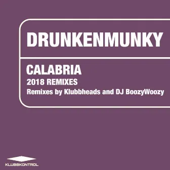 Calabria (2018 Remixes) by Drunkenmunky