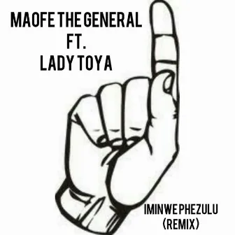 Iminwe Phezulu (Remix) by Maofe The General