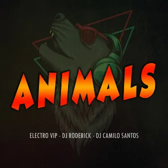 Animals by Dj Camilo Santos