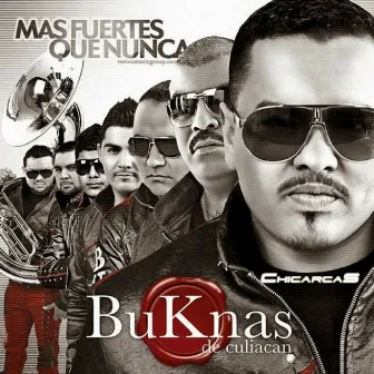 Mas Fuertes Que Nunca by Buknas De Culiacan