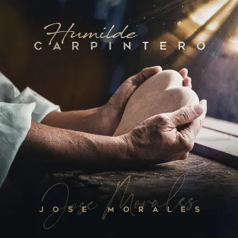 Humilde Carpintero by Jose Morales