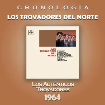 Los Trovadores del Norte Cronología - Los Trovadores del Norte (1964) by Los Trovadores Del Norte