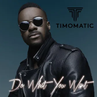 Do What You Want by Timomatic