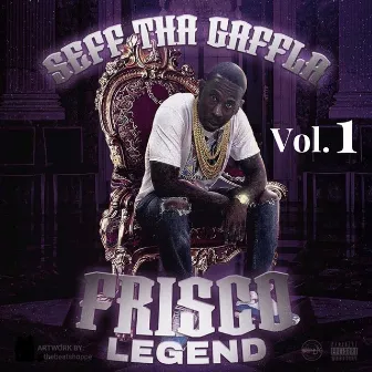 Frisco Legend, Vol. 1 by Seff Tha Gaffla