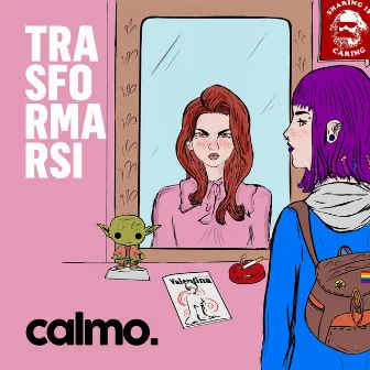 Trasformarsi by Calmo