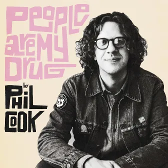 People Are My Drug by Phil Cook