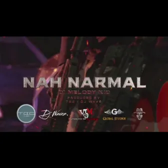 Nah Narmal by Di Melody Kid